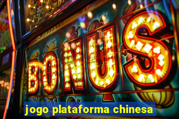 jogo plataforma chinesa